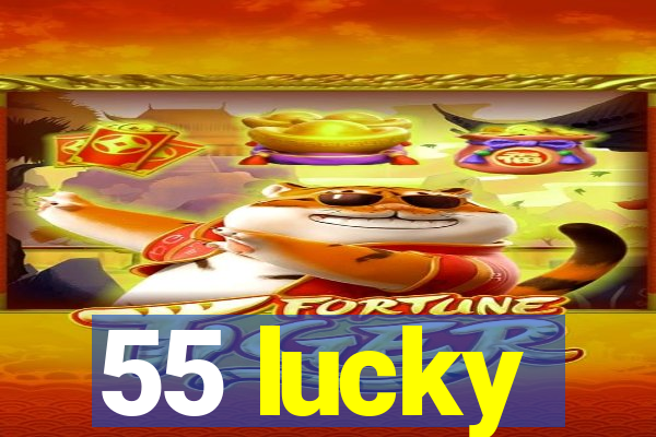 55 lucky